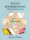 Hand Bookbinding: A Manual of Instruction