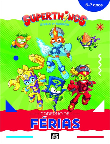Superthings: Rivals of Kaboom: Caderno de Férias 6-7 Anos