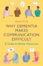 Why Dementia Makes Communication Difficult