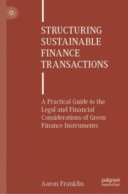 Structuring Sustainable Finance Transactions