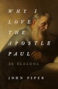 Why I Love the Apostle Paul