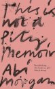 This is Not a Pity Memoir