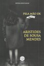 Pela Mao de Aristides de Sousa Mendes