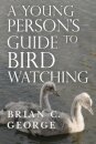 A Young Person's Guide to Bird Watching