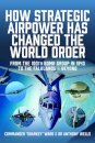 How Strategic Airpower has Changed the World Order