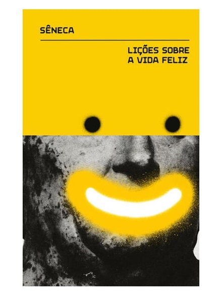 Lições Sobre A Vida Feliz E Outros Diálogos