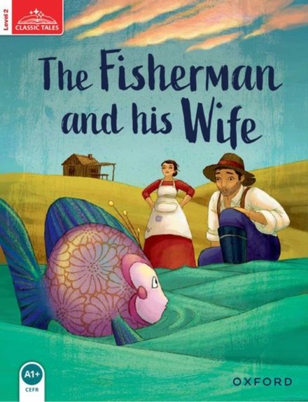Classic Tales, Second Edition 2: The Fisherman and his Wife