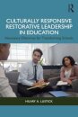 Culturally Responsive Restorative Leadership in Education