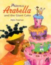 Princess Arabella and the Giant Cake