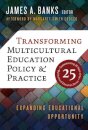 Transforming Multicultural Education Policy and Practice