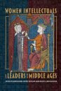 Women Intellectuals and Leaders in the Middle Ages