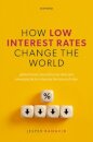 How Low Interest Rates Change the World