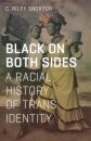 Black on Both Sides : A Racial History of Trans Identity