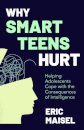 Why Smart Teens Hurt