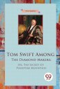 Tom Swift Among the Diamond Makers
