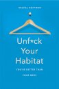 Unf*ck Your Habitat