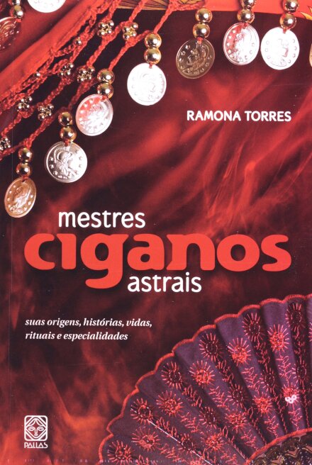Mestres Ciganos Astrais: Suas Origens, Histórias, Rituais