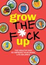 Grow the F*ck Up