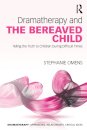 Dramatherapy and the Bereaved Child