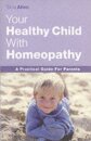 Your Healthy Child With Homeopathy