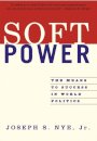 Soft Power : The Means To Success In World Politics