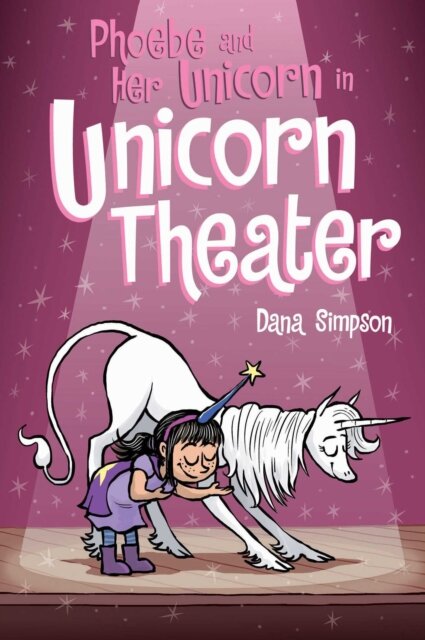Phoebe And Her Unicorn/Unicorn Theater Vol. 8