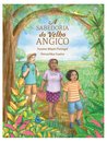 A Sabedoria Do Velho Angico