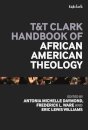 T&T Clark Handbook of African American Theology