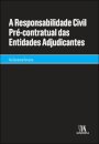 A Responsabilidade Civil Pré-contratual das Entidades Adjudicantes