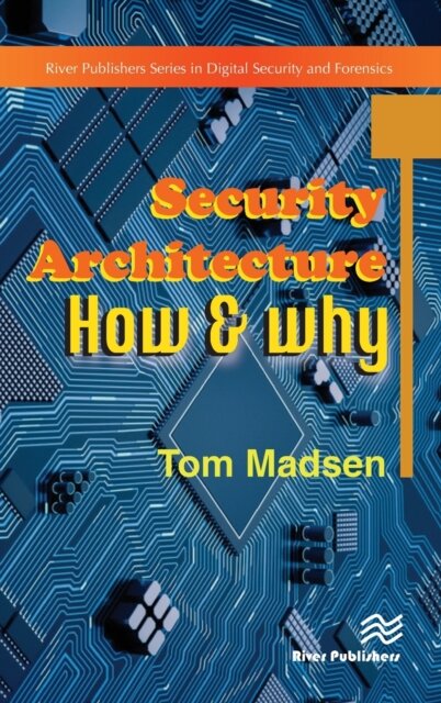 Security Architecture – How & Why