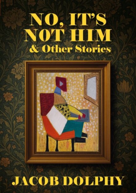 No, It’s Not Him & Other Stories
