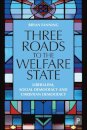 Three Roads to the Welfare State