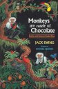 Monkeys Are Made of Chocolate