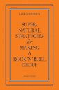 Supernatural Strategies for Making a Rock 'n' Roll Group