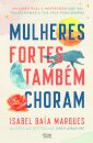 Mulheres Fortes Também Choram