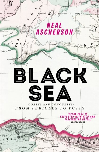 Black Sea: Coasts And Conquests: From Pericles To