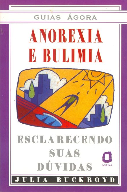 Anorexia E Bulimia: Esclarecendo Suas Dúvidas