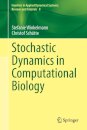 Stochastic Dynamics in Computational Biology