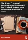 The School Counselor's Preparation and Professional Practice Desk Reference and Examination Study Guide