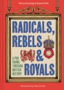 Radicals, Rebels and Royals