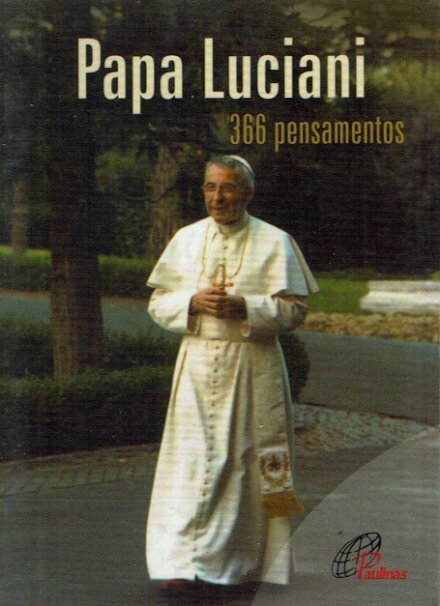 Papa Luciani - 366 Pensamentos