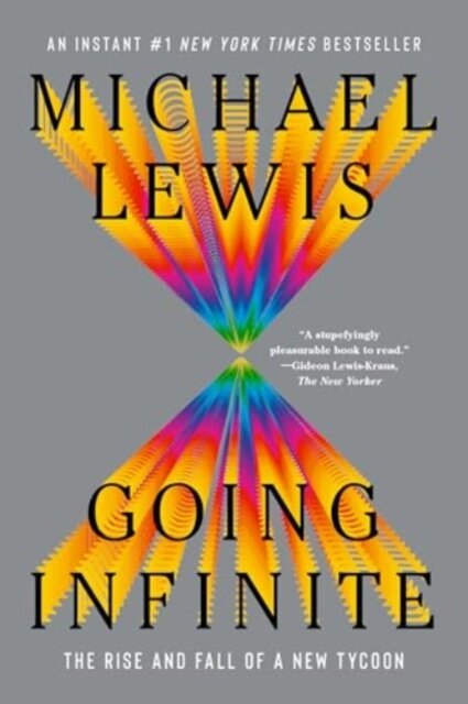 Going Infinite - The Rise and Fall of a New Tycoon