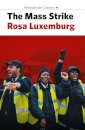 The Mass Strike, the Political Party and the Trade Unions
