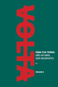 Volta para tua terra 3: não há abril sem imigrantes