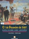 01 de Dezembro de 1640 - Explicado aos Jovens