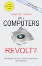 Will Computers Revolt?