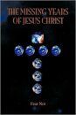 The Missing Years of Jesus Christ