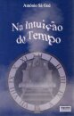 Na Intuição do Tempo