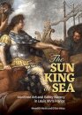 The Sun King at Sea - Maritime Art and Galley Slavery in Louis XIV's France
