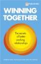Winning Together: The secrets of better working relationships